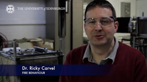 Thumbnail for Ricky Carvel - Fire Behavior- Research In A Nutshell - School of Engineering -16/06/2015