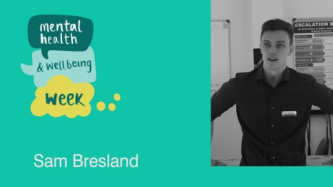 Thumbnail for entry Mental Health and Wellbeing Week: Sam Bresland