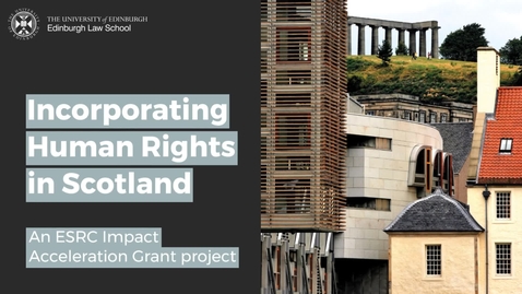 Thumbnail for entry Incorporating Human Rights in Scotland