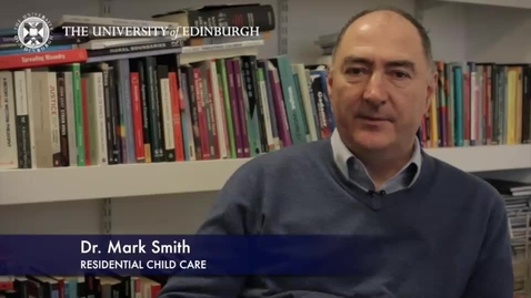 Thumbnail for Mark Smith -Residential Child Care - Research In A Nutshell - School of Social and Political Science-07/04/2014