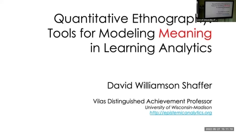 Thumbnail for entry Quantitative Ethnography: Tools for Modeling Meaning in Learning Analytics ─ Public Lecture by Professor David Shaffer | 27 May 2022