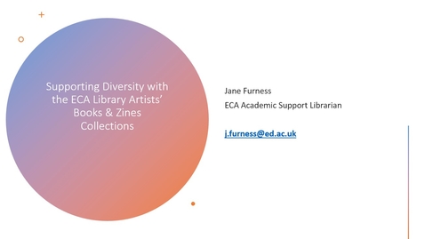 Thumbnail for entry Supporting diversity through the ECA Library Zine and Artists Books collection: Decolonising &amp; Diversifying the Library