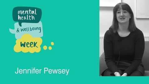 Thumbnail for Mental Health and Wellbeing Week: Jennifer Pewsey