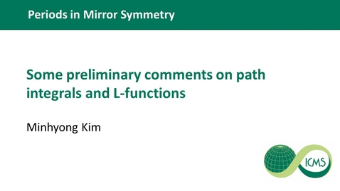 Thumbnail for entry Minhyong Kim - Some preliminary comments on path integrals and L-functions