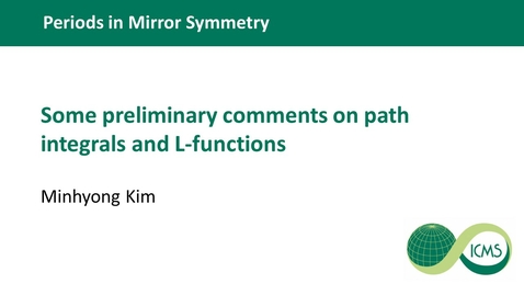 Thumbnail for Minhyong Kim - Some preliminary comments on path integrals and L-functions