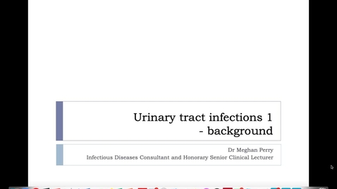Thumbnail for entry Urinary Tract Infections Part 1.  Lecturer Meghan Perry