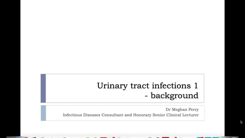 Thumbnail for Urinary Tract Infections Part 1.  Lecturer Meghan Perry