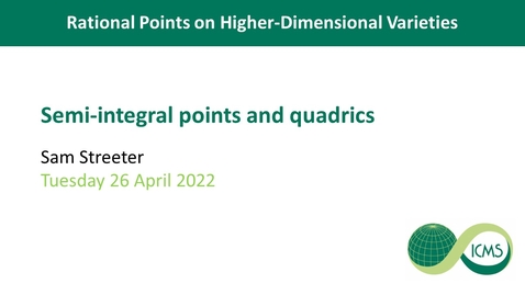 Thumbnail for entry Semi-Integral Points and Quadrics - Sam Streeter