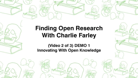 Thumbnail for entry Finding Open Research With Charley Farley, (Video 2 of 3) DEMO 1, Innovating With Open Knowledge