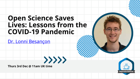 Thumbnail for Open Science Saves Lives: Lessons from the COVID-19 Pandemic | Dr Lonni Besançon