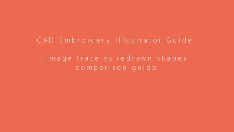 Thumbnail for CAD Embroidery Illustrator Guide - Image trace vs redrawn shapes comparison guide
