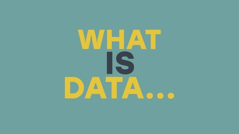 Thumbnail for entry What is Data and What is Data Literacy