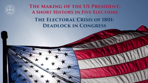 Thumbnail for entry The Making of the US President - A short history in five elections -The electoral crisis of 1801 - Deadlock in Congress