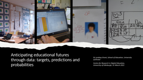 Thumbnail for entry Dr Lyndsay Grant 'Anticipating educational futures through data – targets, predictions and probabilities'