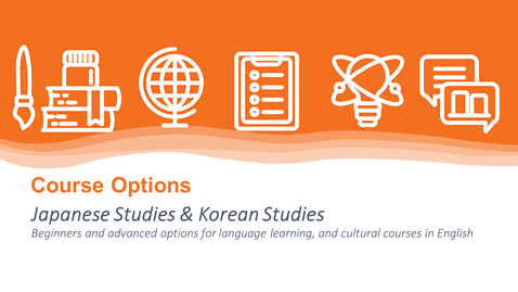 Thumbnail for entry Japanese and Korean Studies - Course Options Hub 2021 - LLC