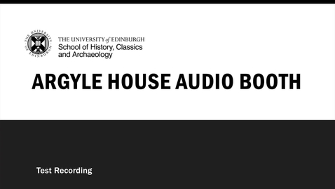 Thumbnail for entry Test recording in the Argyle House self-service audio booth