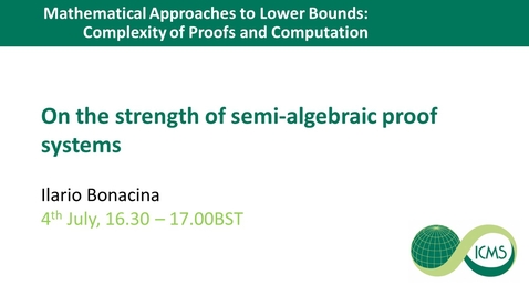 Thumbnail for entry On the strength of semi-algebraic proof systems - Ilario Bonacina