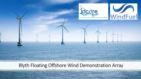 Thumbnail for entry WindFuel Blyth Floating Offshore Wind Farm (IDCORE)