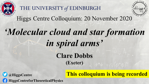 Thumbnail for entry Higgs Centre Colloquium: Clare DOBBS 'Molecular cloud and star formation in spiral arms'