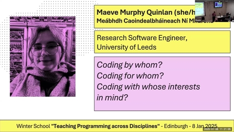 Thumbnail for 06 - Maeve Murphy Quinlan – Coding by whom- Coding for whom- Coding with whose interests in mind- Edinburgh Winter School 25 - Teaching Programming across Disciplines