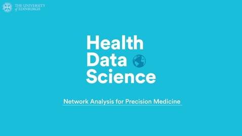 Thumbnail for entry Network Analysis for Precision Medicine