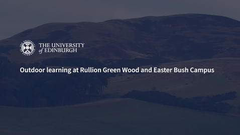Thumbnail for Outdoor Learning at Rullion Green Wood and Easter Bush Campus