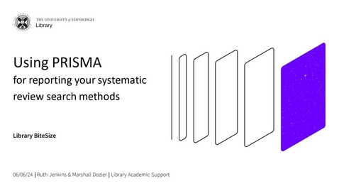 Thumbnail for Library Bitesize: Using PRISMA ​ for reporting your systematic review search methods