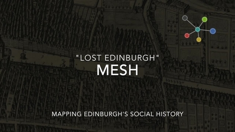 Thumbnail for entry MESH: Lost Edinburgh