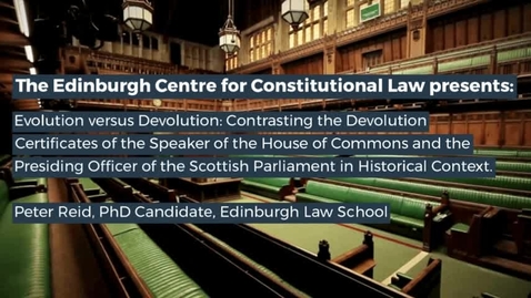 Thumbnail for Evolution versus Devolution - Peter Reid, Edinburgh Law School