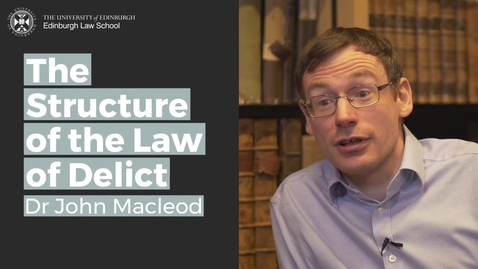 Thumbnail for John Macleod: The structure of the law of delict
