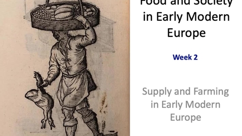 Thumbnail for entry Food and Society in Early Modern Europe Week 2 part 1