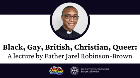 Thumbnail for entry Black, Gay, British, Christian, Queer: A lecture by Father Jarel Robinson-Brown