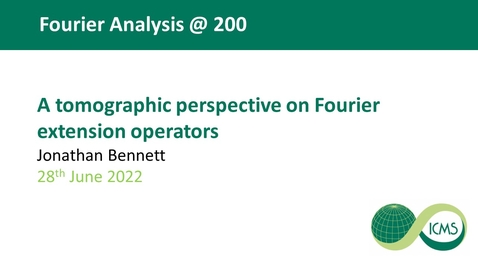 Thumbnail for entry A tomographic perspective on Fourier extension operators - Jonathan Bennett