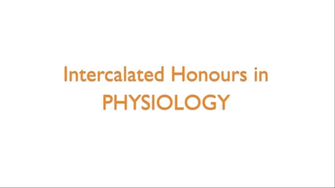 Thumbnail for Intercalated Honours in Physiology