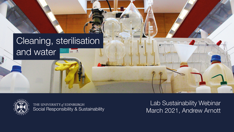 Thumbnail for Cleaning, sterilisation and water (Lab Sustainability Webinar, March 2021)