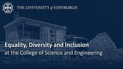 Thumbnail for Equality Diversity and Inclusion at The College of Science and Engineering