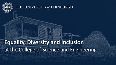 Thumbnail for entry Equality Diversity and Inclusion at The College of Science and Engineering