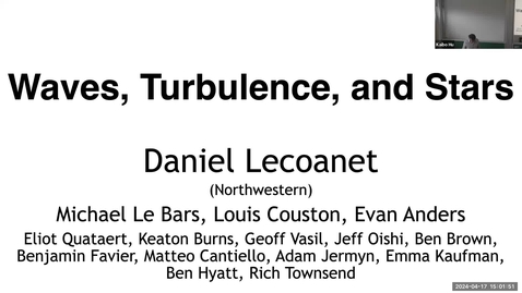 Thumbnail for entry (17/04/2024) Daniel Lecoane (Northwestern University) : Turbulence, Waves, and Stars 