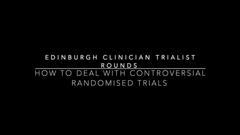 Thumbnail for entry ECTR 10.4.19: How to deal with controversial randomised controlled trials