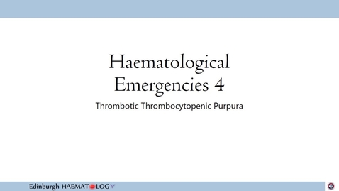 Thumbnail for entry Haematological Emergencies 4 - TTP