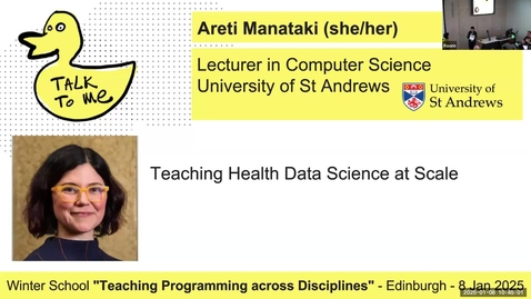 Thumbnail for 03 - Areti Manataki – Teaching Health Data Science at scale - Edinburgh Winter School 25 - Teaching Programming across Disciplines