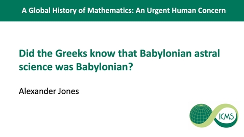 Thumbnail for A Global History of Mathematics: An Urgent Human Concern - Alexander Jones