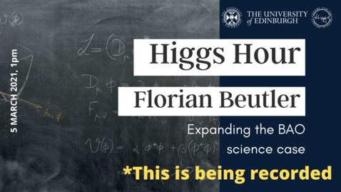 Thumbnail for Higgs Hour with Florian Beutler: 'Expanding the BAO science case'