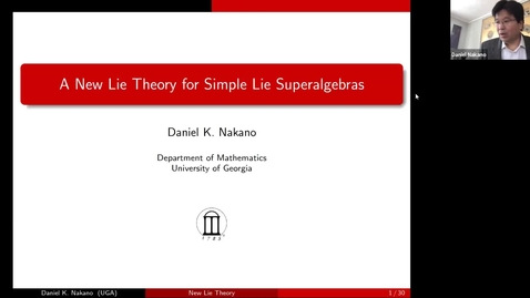 Thumbnail for February 10 2021 Daniel Nakano A new Lie theory for simple Lie superalgebras