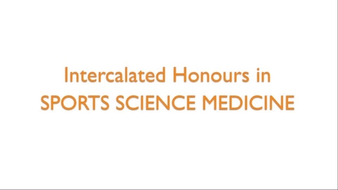 Thumbnail for entry Intercalated Honours in Sports Science Medicine