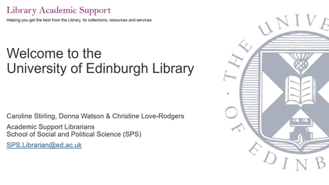 Thumbnail for Welcome to the University of Edinburgh Library - for new postgraduates students in Social and Political Science