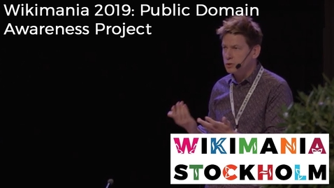 Thumbnail for Wikimania 2019: Public Domain Awareness Project