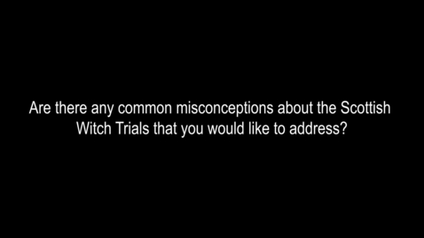 Thumbnail for Are there any common misconceptions about the Scottish Witch Trials that you would like to address? | Professor Julian Goodare