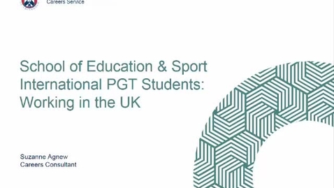 Thumbnail for entry School of Education &amp; Sport International PGT Students: Working in the UK