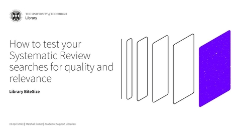 Thumbnail for entry How to test your systematic review searches for quality and relevance